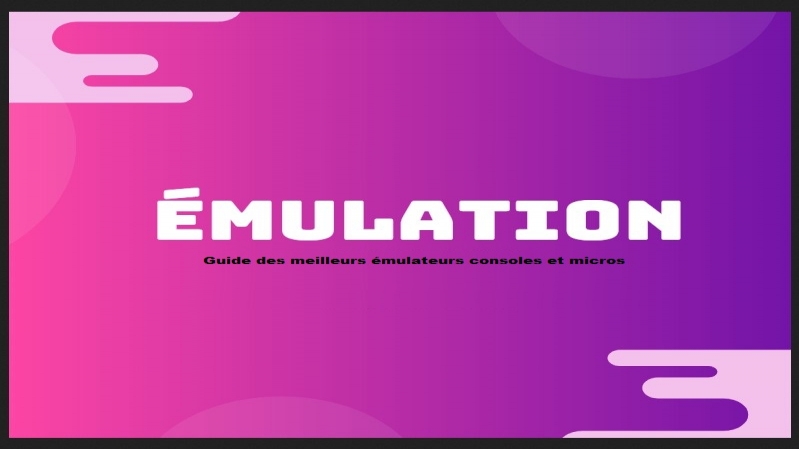 Emulation - Les Meilleurs Emulateurs